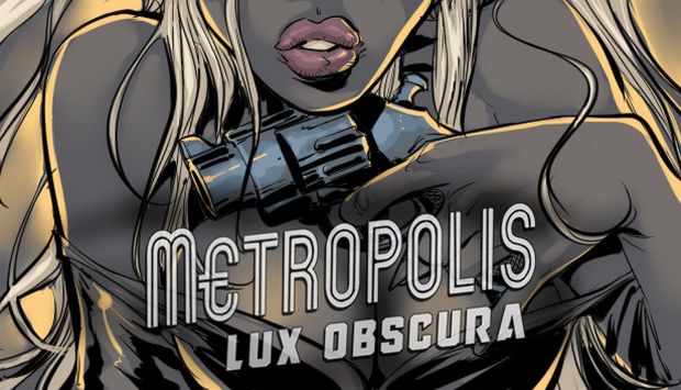 Metropolis: Lux Obscura