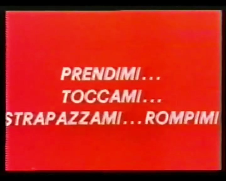 Prendimi...toccami...strapazzami...rompimi / Strapazzami, toccami, prendimi / Хватай, трогай, возьми меня
